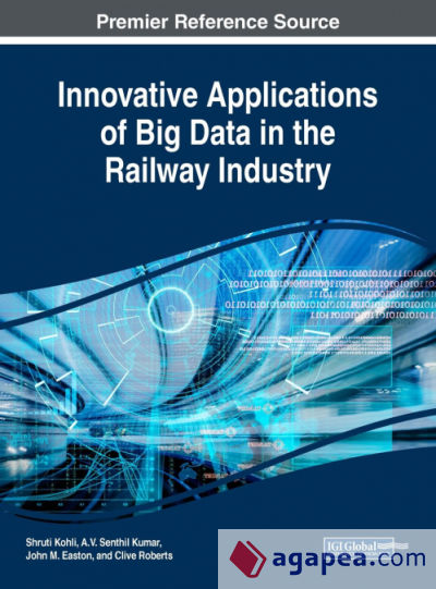 Innovative Applications of Big Data in the Railway Industry