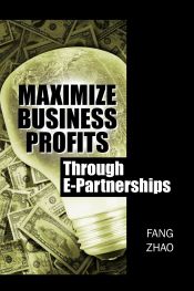 Portada de Maximize Business Profits Through E-Partnerships