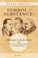 Portada de Symbol or Substance?: A Dialogue on the Eucharist with C. S. Lewis, Billy Graham and J. R. R. Tolkien