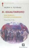 IGUALITARISMO UNA REBELION CONTRA LA NATURALEZA