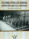 II Guerra Púnica en Hispania. ¿Dónde está Baécula Turdetana?