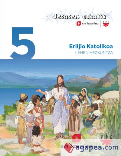 Erlijio Katolikoa. 5 Lehen Hezkuntza. Jesusen Eskutik