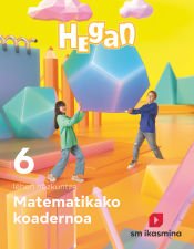 Portada de Koadernoa Matematika. Lehen Hezkuntza 6. Hegan