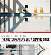 Portada de The Photographers Eye: A Graphic Guide: Instantly Understand Composition & Design for Better Photography