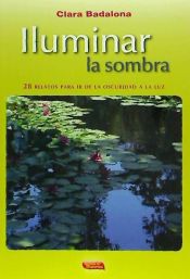 Portada de ILUMINAR LA SOMBRA(9788496166431)