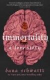 IMMORTALITY: A LOVE STORY