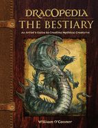 Portada de Dracopedia the Bestiary: An Artist's Guide to Creating Mythical Creatures