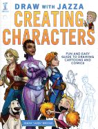 Portada de Draw with Jazza - Creating Characters: Fun and Easy Guide to Drawing Cartoons and Comics
