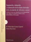 IMPUTACIÓN, VALORACIÓN Y RECLAMACIÓN DE LOS DAÑOS DERIVADOS DE LA CIRCULACIÓN DE VEHÍCULOS A MOTOR.