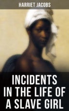 Portada de INCIDENTS IN THE LIFE OF A SLAVE GIRL (Ebook)