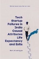 TECH STARTUP FAILURES IN INDIA CAUSAL ATTRIBUTES LIFE EXPECTANCY AND ...