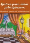 Ajedrez Para Ni&ntilde;os Principiantes: Manual De Aprendizaje (guia Ilustrada)