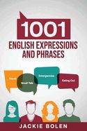 Portada de 1001 English Expressions and Phrases: Common Sentences and Dialogues Used by Native English Speakers in Real-Life Situations