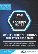 AWS CERTIFIED SOLUTIONS ARCHITECT ASSOCIATE TRAINING NOTES 2019: FAST ...