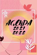 Portada de Agenda 2021/2022: Planner-Organisateur-Semainier. Ao&ucirc;t 2021 &Agrave; Ao&ucirc;t 2022. 135 Pages, Format 6/9