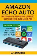 AMAZON ECHO AUTO - THE COMPLETE USER GUIDE - LEARN TO USE YOUR ECHO ...
