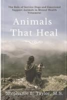 Portada de Animals That Heal: The Role of Service Dogs and Emotional Support Animals in Mental Health Treatment