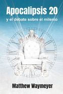 Portada de Apocalipsis 20: Y el debate sobre el milenio