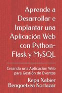 Portada de Aprende a Desarrollar e Implantar una Aplicación Web con Python-Flask y MySQL: Creando una Aplicación Web para Gestión de Eventos