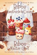 Portada de Bibou Maestra de la Cocina - Bibou Master Chef: Un delicioso libro bilingüe inglés español para iniciar a los niños en la cocina - A Delicious Spanish