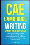 Portada de CAE Cambridge Writing: Advanced English Masterclass: (Includes Complete C1 Phrasal Verbs Masterclass)- C1 English Writing Preparation for Cam