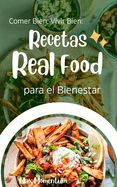 Portada de Comer Bien, Vivir Bien: Recetas Real Food para el Bienestar