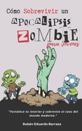 COMO SOBREVIVIR UN APOCALIPSIS ZOMBIE PARA JOVENES: "FORTALECE TU ...