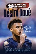 Doue Datos DATOS QUE NO SABIAS SOBRE DESIRE DOUE: EL VIAJE, LOS RECORDS Y LOS ...
