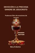 DEVOCION A LA PRECIOSA SANGRE DE JESUCRISTO: PODEROSO LIBRO DE ...