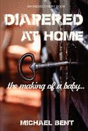 Portada de Diapered at Home: The Making of a Baby