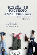 Portada de Diseña tu proyecto intermodular: Guía práctica para docentes de FP con más de 75 recursos