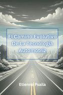 Portada de El Camino Evolutivo De La Tecnología Automotriz