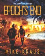 Portada de Epoch's End: The Complete Series: (A Thrilling Epic Post-Apocalyptic Survival Series)