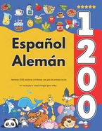 Portada de Espa&ntilde;ol Alem&aacute;n: Aprenda 1200 palabras cotidianas con gu&iacute;a de pronunciaci&oacute;n: Un vocabulario visual biling&uuml;e para ni&ntilde;os