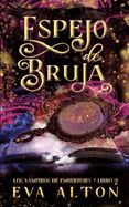 Portada de Espejo de Bruja: Una Novela Romántica de Brujas y Vampiros