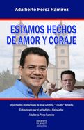 Portada de Estamos Hechos de Amor Y Coraje: Impactantes revelaciones de José Gregorio "el Gato" Briceño entrevistado por el periodista e historiador Adalberto Pé