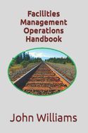 Portada de Facilities Management Operations Handbook