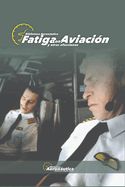 Portada de Fatiga en aviación. Estrés en aviación. Limitaciones humanas en aviación: Una guía para pilotos, azafatas, tripulantes, despachadores de vuelo y perso