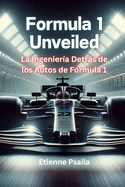 Portada de Formula 1 Unveiled: La Ingeniería Detrás De Los Autos De Fórmula 1