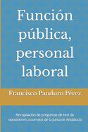 Portada de Función pública, personal laboral: Recopilación de preguntas de test de oposiciones a cuerpos de la Junta de Andalucía