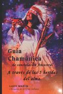 Portada de Guía Chamánica de Constelación Ancestral para sanar las 5 heridas del alma