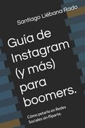 Portada de Guía de Instagram (y más) para boomers.: Cómo petarlo en Redes Sociales sin fliparte