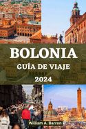 Portada de Guía de Viaje de Bolonia: Descubra el corazón de la capital culinaria de Italia, las joyas ocultas y el rico patrimonio cultural