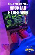 Portada de Gu&iacute;a y Trucos para Hackear Redes Wifi: Hack de redes WiFi WEP y WPA desde Windows, Mac y Android