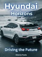 Portada de Hyundai Horizons: Driving The Future