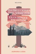 Portada de Instrucciones Para Sobrevivir En Un Bosque Encantado