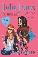 Portada de Julia Jones - The Teenage Years: Book 11: The Final Outcome