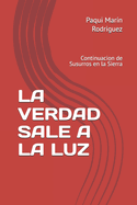 Portada de La Verdad Sale a la Luz: Continuacion de Susurros en la Sierra