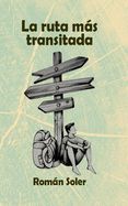 Portada de La ruta m&aacute;s transitada
