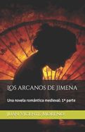 Portada de Los arcanos de Jimena: Una novela romántica medieval: 1a parte